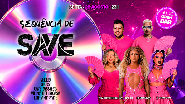 Sequência Da Save - 6 Horas De Open Bar (foto do evento)