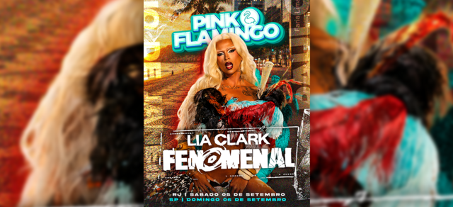 Pink Flamingo com Lia Clark (Fenomenal Tour) |Sábado 05 de Setembro (foto do evento)