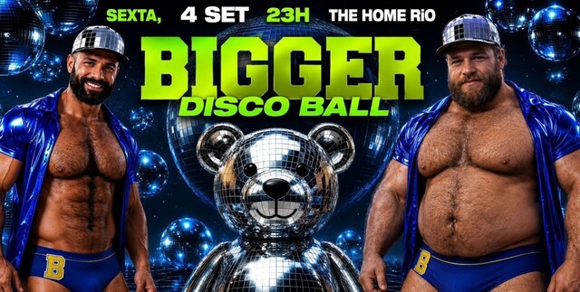 BiGGER DiSCO BALL in RiO - SEXTA, 4 SETEMBRO, 23H - THE HOME - RiO (foto do evento)