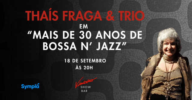 Thaís Fraga & Trio em "Mais de 30 Anos de Bossa n' Jazz" (foto do evento)