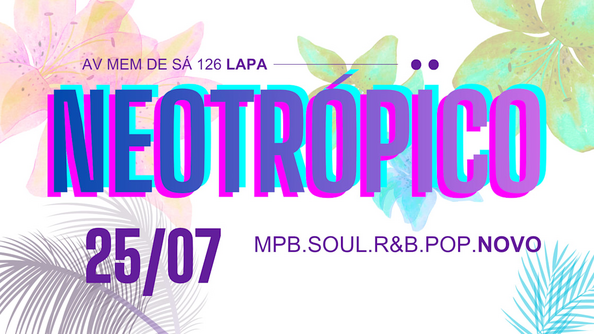 Neotrópico - Mpb. Soul. R&B. Pop. Novo! (foto do evento)
