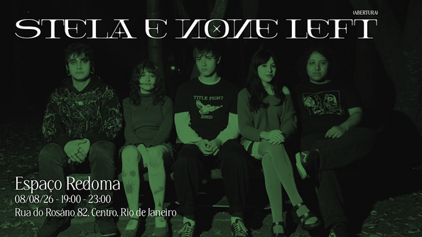08/08 - Stela + None Left No Redoma (foto do evento)
