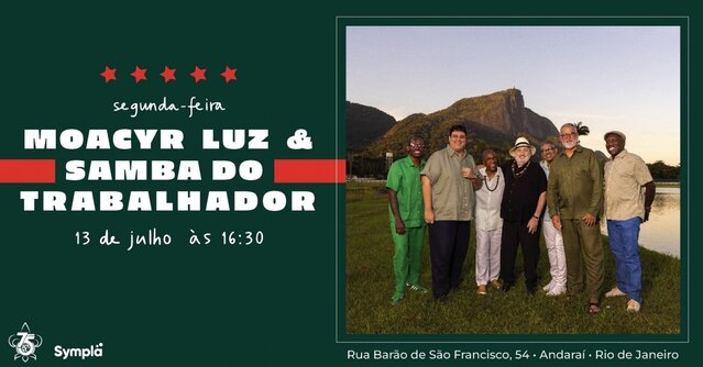 Moacyr Luz e Samba do Trabalhador 13 de julho! (foto do evento)