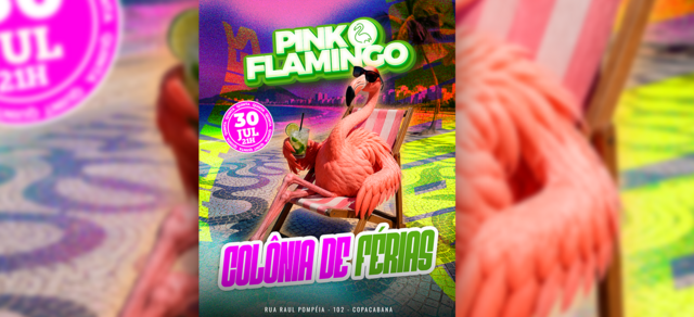 Pink Flamingo | Julho de Férias|Quinta , 30 de Julho - 21h (foto do evento)