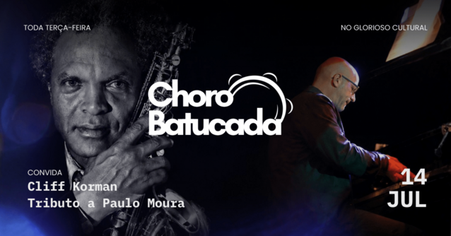 Choro Batucada convida Cliff Korman — Tributo a Paulo Moura | 14/07 (foto do evento)