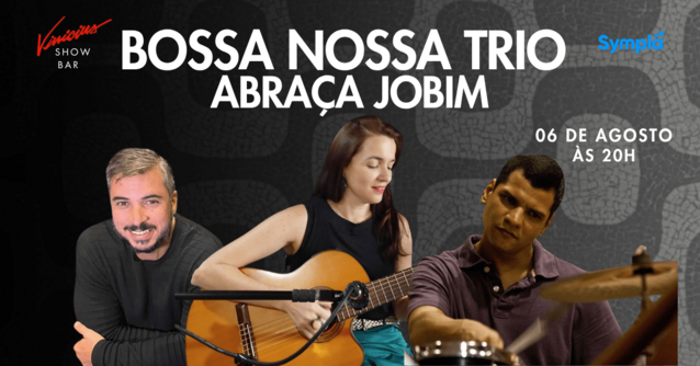 Bossa Nossa Trio Abraça Jobim (foto do evento)