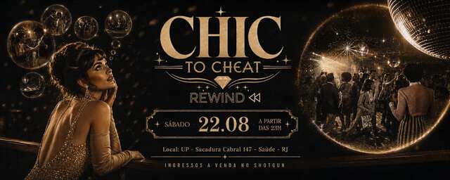Chic To Cheat << Rewind (foto do evento)