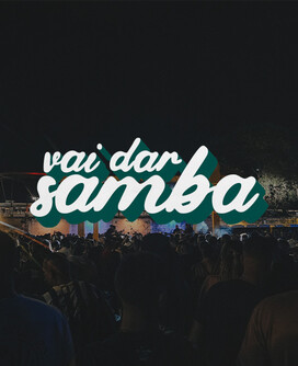 Vai dar samba - a gente só tem essa certeza (foto do evento)