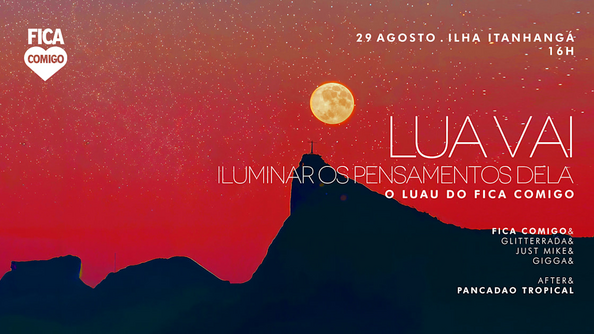 Lua Vai | Iluminar Os Pensamentos Dela / Luau Do Fica Comigo (foto do evento)
