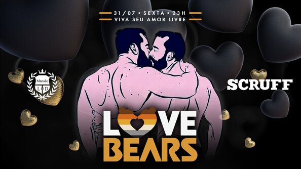 LOVE BEARS 31/07 GRÁTIS ATÉ 0h* LAPA (foto do evento)