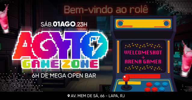 Agyto Game Zone | WelcomeShot + Arena Gamer | Open Bar (foto do evento)