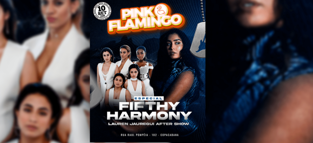 Pink Flamingo | Especial Fifthy Harmony - Lauren After Show|Quinta , 10 de Setembro - 21h (foto do evento)