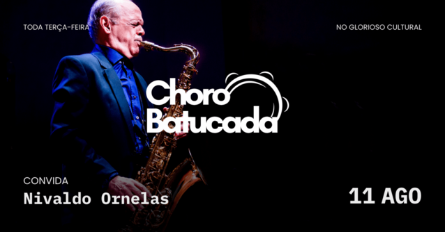 Choro Batucada convida Nivaldo Ornelas - 11/08 (foto do evento)