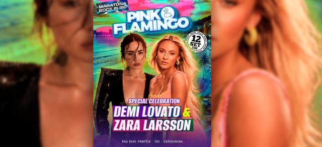 Pink Flamingo | Demi Lovato & Zara Larsson (Especial Celebration) |Sábado 12 de Setembro - 21h (foto do evento)
