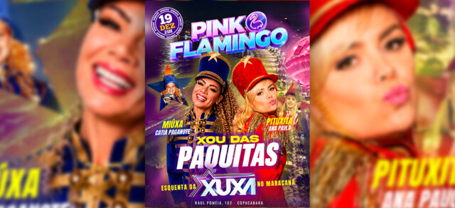 Pink Flamingo |Xou da Xuxa com as Paquitas (Esquenta do Maracanã| Sábado 19 de Dezembro - 21h (foto do evento)