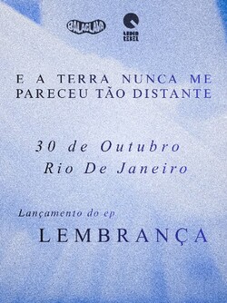 E A Terra Nunca Me Pareceu Tão Distante no Rio de Janeiro (foto do evento)