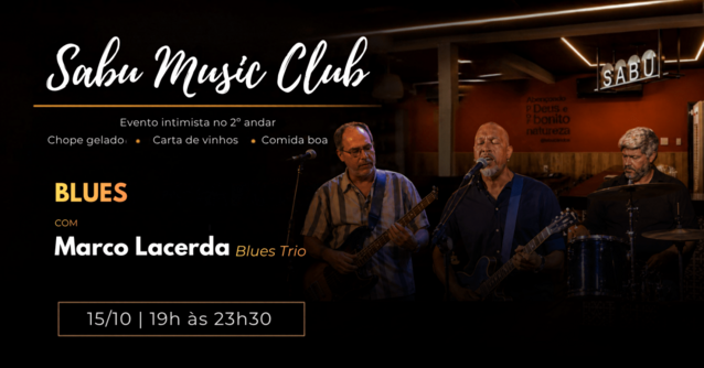 Sabu Music Club | Marco Lacerda Blues Trio (foto do evento)
