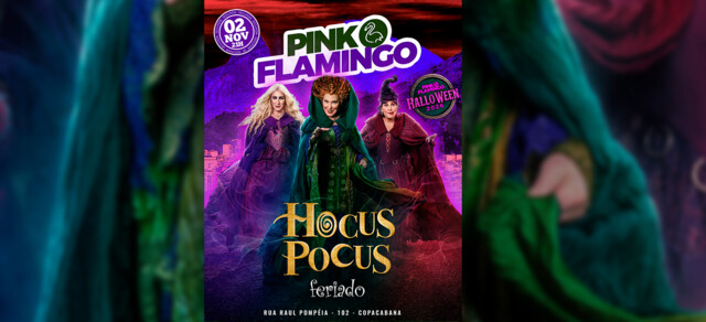 Pink Flamingo Halloween 2026|Hocus Pocus (Feriado) | 02 de Novembro - 21h (foto do evento)