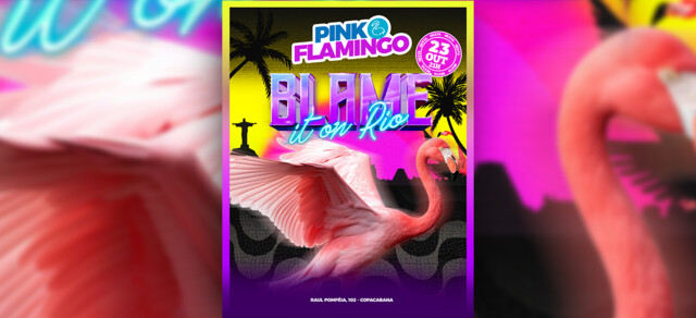 Pink Flamingo |Blame it On Rio | 23 de Outubro - 21h (foto do evento)