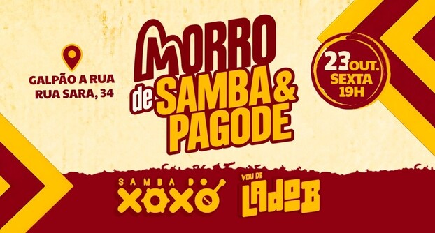 Morro de samba & pagode i lado b i xoxó i sex 23/10 19h i galpão a rua - morro do pinto i rua sara (foto do evento)
