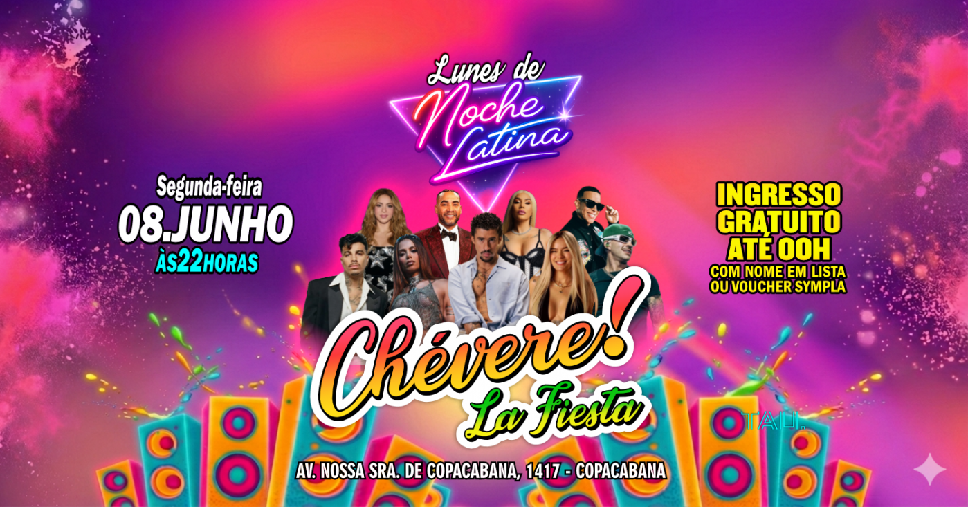 Fiesta Latina ¡CHÉVERE! | Segunda-feira 8 junho | Copacabana (foto do evento)