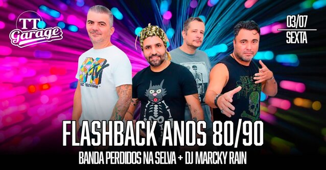 Flashback 80/90 com Perdidos na Selva - Sexta - 31/07 (foto do evento)