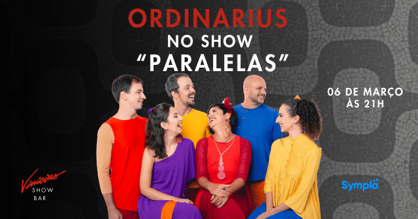 ordinarius no show "paralelas" (foto do evento)