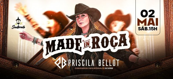 MADE IN ROÇA COM PRISCILA BELLOT & CONVIDADOS (foto do evento)