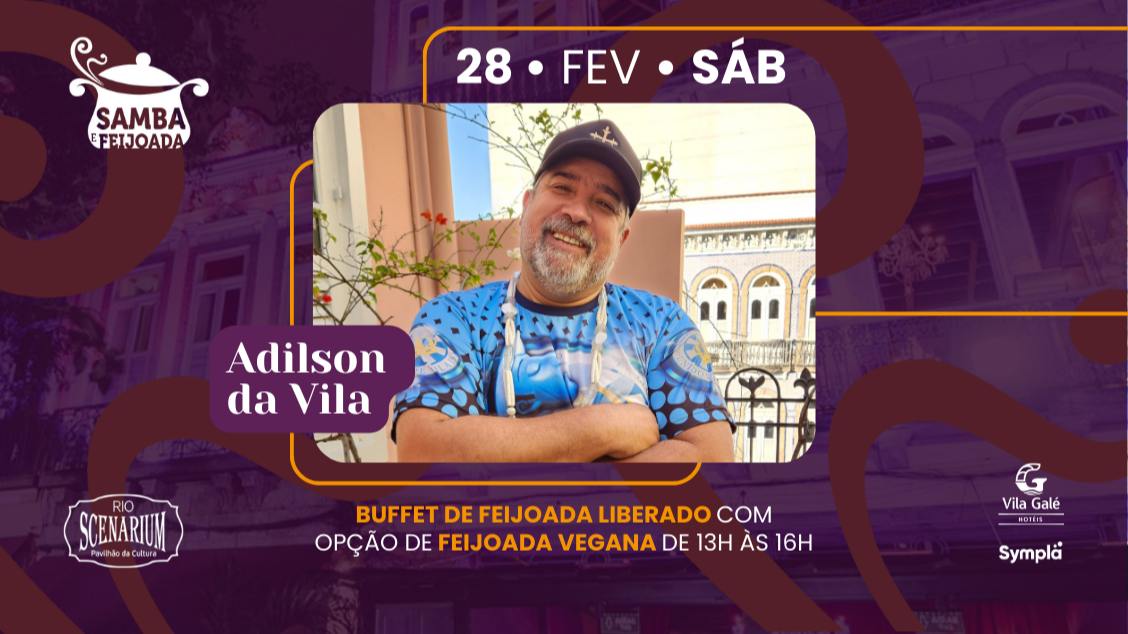 SAMBA & FEIJOADA COM ADILSON DA VILA NO RIO SCENARIUM  28.02 (foto do evento)